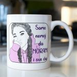 Šolja Samo nemoj da moram