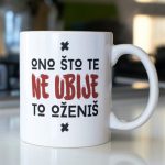 Šolja Ono što te ne ubije