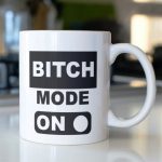 Šolja Bitch mode ON