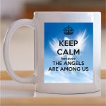 Šolja Keep calm because the angels are among us