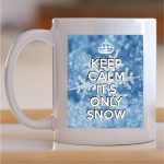 Šolja Keep calm It is only snow