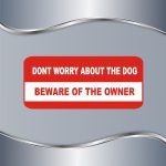 Tablica Beware of the Owner - Slika 5