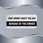 Tablica Beware of the Owner - Slika 4