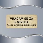 Tablica Vraćam se za 5 minuta - Slika 2