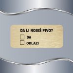 Tablica Da li nosiš pivo? - Slika 3