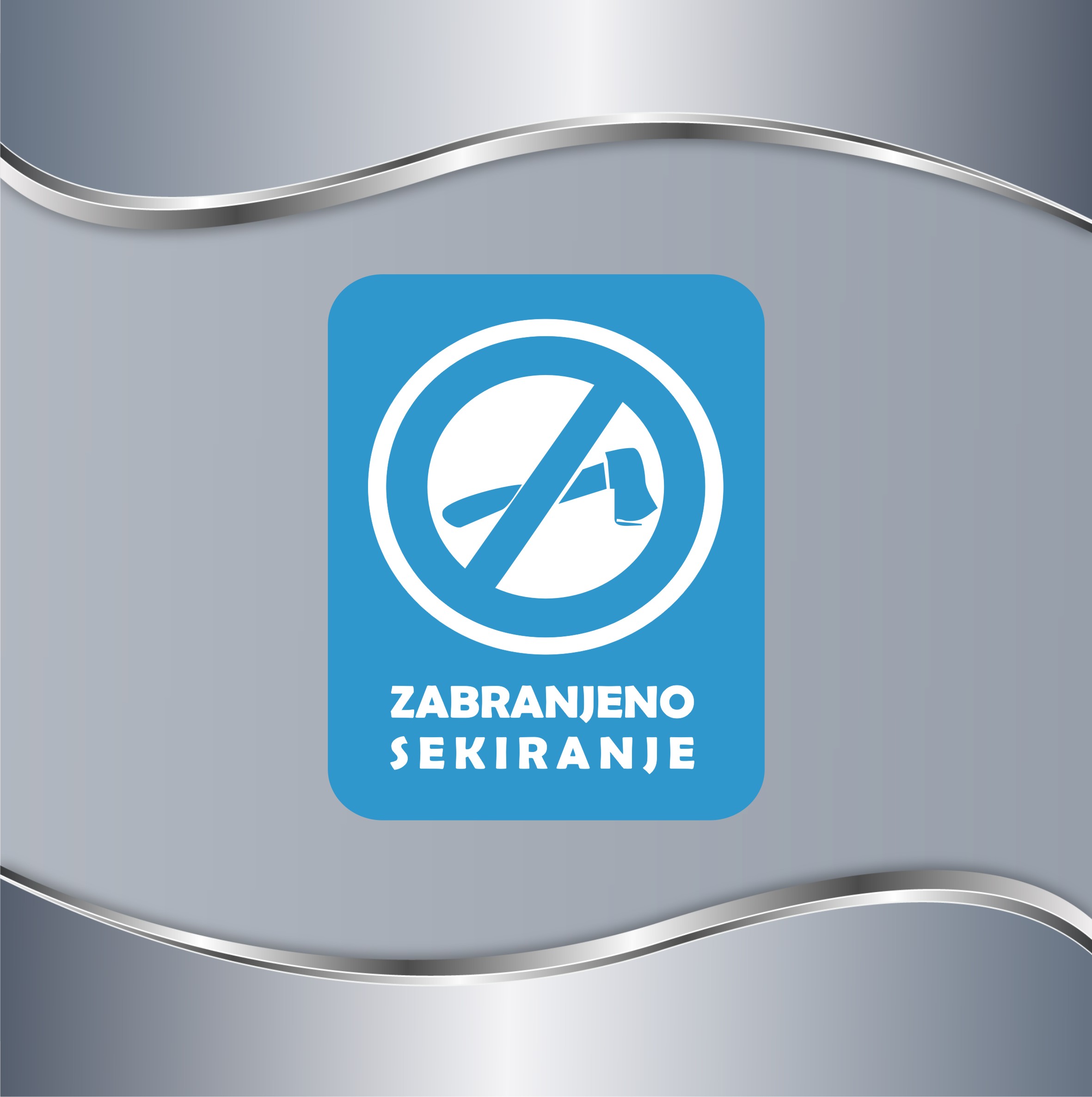 02.71.P Tablica Zabranjeno sekiranje Tablica Zabranjeno sekiranje - Slika 1